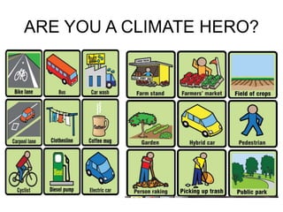 ARE YOU A CLIMATE HERO?
 