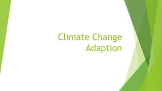 Climate Change
Adaption
 