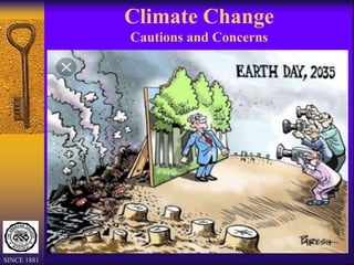 Climate Change
Cautions and Concerns
SINCE 1881
 