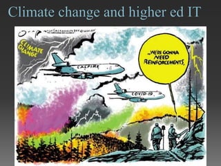 Climate change and higher ed IT
 