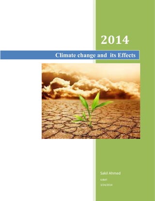 2014
Sakil Ahmed
IUBAT
3/24/2014
Climate change and its Effects
 