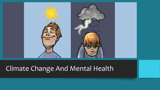 Climate Change And Mental Health
 