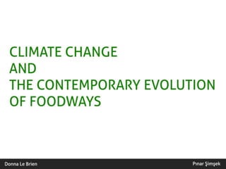 Climate change and the contemporary evolution of foodways