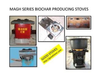 MAGH SERIES BIOCHAR PRODUCING STOVES
 