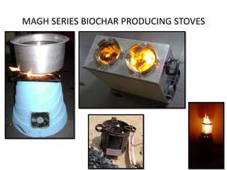 MAGH SERIES BIOCHAR PRODUCING STOVES
 