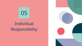 Individual
Responsibility
05
 