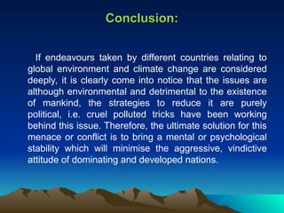 Conclusion About Invironment Issue CLIMATE CHANGE, GLOBAL POLITICS AND INDIApp.ppt