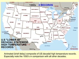 Animated (brief delay) composite of US decadal high temperature records.  Especially note the 1930’s in comparison with all other decades. 