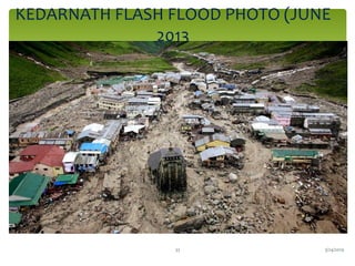 KEDARNATH FLASH FLOOD PHOTO (JUNE
2013
3/24/201933
 