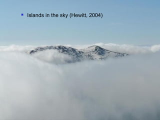  Islands in the sky (Hewitt, 2004)
 