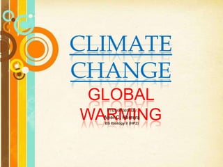climate ChangeGlobal warming Presented By: Ariel C. Herrera BS Biology II (HP2) 