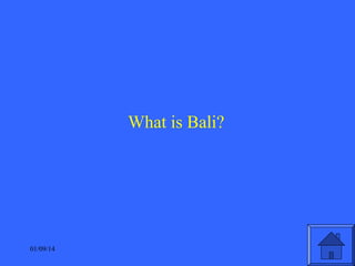 What is Bali?

01/09/14

 