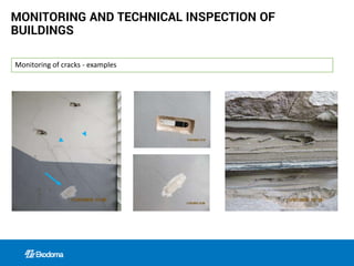 MONITORING AND TECHNICAL INSPECTION OF
BUILDINGS
Monitoring of cracks - examples
 
