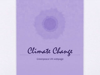 Climate Change
  Greenpeace UK webpage
 