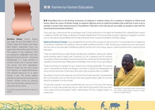 ■ ■ Farmer-to-Farmer Education


                                                    Q Q Tong Baloro lives in the farming community of Lambusie in northern Ghana. He is involved in initiatives to inform local
                                                    farmers about the causes of climate change, to organise collective action to tackle the problems that result from it and, as far as
                                                    possible, to protect their natural resources. Tong believes: “Education is the only way we can enable our people to cope with the
                                                    worsening environmental conditions.”

                                                    Thirty years ago, Lambusie was the second largest area of maize production in the region and benefited from a plentiful forest reserve
                                                    in addition to fertile soils. Today, Lambusie has changed radically. Most of the young adults are either migrating or engaged in activities
                                                    such as charcoal burning and felling trees for sale as firewood, which increase the problems of climate change.
 Northern Ghana: Samson Batang
 (see page 20) and Tong Baloro live in              Rapid and Extensive Change: Tong is appalled by the enormity of the changes he sees around him: “I cannot believe this is happening
 Ghana’s Upper East Region and Upper                in my lifetime; I remember the conditions when my father started his first farm in 1969. The land was so fertile that some maize plants
 West Region, respectively. These two               had two cobs on the same plant. Rainfall was sufficient, and the start of the various seasons could be predicted with certainty by local
 regions form the northern part of Ghana.           forecasters.
 The majority of the inhabitants here
 are subsistence smallholders with plots            “There was little flooding as water flowed naturally along established watercourses. Natural
 between 0.5 and 5 acres (0.2 – 2 hectares).        ponds provided water for large herds of livestock, for use in gardening and for domestic
 Deforestation is a huge problem in                 consumption. Respect for religious monuments and shrines contributed to the preservation of
 northern Ghana and is causing severe               vegetation, because farming or felling trees was forbidden in the vicinity of such sacred places.
 soil erosion and land degradation.                 “Today everything has changed,” he says. “Seasons are no longer predictable. The seasonal
 Northern Ghana has one rainy season                cycle is characterised by floods and droughts, the erosion of topsoil, the disappearance of
 from May/June to September/October,                ponds and the destruction of forest land, all of which have an adverse effect on wildlife.”
 with drought lasting for six to seven
 months a year. The harvest seldom                  According to Tong, the rains every year over the last two decades have been consistently less
 provides enough food for more than five            than in the previous year and the harvests have been proportionally smaller. On the other
 months. Families survive by rationing              hand, the population is on the increase.
 their food and finding seasonal work in
                                                    “In years past, sowing in June was considered late, but now June is the start of the sowing
 other parts of the country.
                                                    season. As a result, many people eat only one meal a day for long periods of the year, there
                                                                                                                                                 Tong Baloro is promoting several environmental
 You will find a general introduction to Ghana on   is less variety of food, and people’s health is deteriorating. This has a negative impact on and climate change projects among his fellow
 page 20.
                                                    productivity.                                                                                farmers in northern Ghana.




36
 