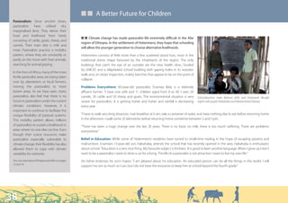 ■ ■ A Better Future for Children
 Pastoralism: Since ancient times,
 pastoralists have utilised dry,
 marginalised land. They derive their
 food and livelihood from herds
                                                 Q Q Climate change has made pastoralist life extremely difficult in the Afar
 consisting of cattle, goats, sheep, and
                                                 region of Ethiopia. In the settlement of Hotenmero, they hope that schooling
 camels. Their main diet is milk and
                                                 will allow the younger generation to choose alternative livelihoods.
 meat. Pastoralists practice a mobility
 pattern, where they are constantly or           Hotenmero consists of little more than a few scattered wood huts, most in the
 partly on the move with their animals,          traditional dome shape favoured by the inhabitants of the region. The only
 searching for animal grazing.                   buildings that catch the eye of an outsider are the new health clinic, funded
                                                 by UNICEF, and a dilapidated school building with gaping holes in its wooden
 In the Horn of Africa, many of the more
                                                 walls and, on closer inspection, rickety benches that appear to be on the point of
 fertile pastoralist areas are being taken
                                                 collapse.
 over by plantations or local farmers,
 moving the pastoralists to more                 Problems Everywhere: 60-year-old pastoralist, Enamea Bela, is a relatively
 barren areas. As we have seen, many             affluent farmer: “I have one wife and 11 children aged from 8 to 40. I own 20
 pastoralists also feel that there is no         camels, 30 cattle and 50 sheep and goats. The environmental situation is very         Schoolteachers Aster Berhuni (left) and Fantanesh Birudet
 future in pastoralism under the current         severe for pastoralists. It is getting hotter and hotter and rainfall is decreasing   (right) with pupils Habahaba and Mohammed Debuka
 climatic conditions. However, it is             every year.
 important to continue to facilitate the
 unique flexibility of pastoral systems.         “I have to walk very long distances. I eat breakfast at 6 am, take a container of water, and have nothing else to eat before returning home
 This mobility pattern allows millions           in the afternoon. I walk some 25 kilometres before returning home sometime between 2 and 3 pm.
 of pastoralists to sustain a livelihood in      “There has been a huge change over the last 20 years. There is no food, no milk; there is too much suffering. There are problems
 areas where no one else can live. Even          everywhere.”
 though their scarce resources make
 pastoralists especially vulnerable to           Belief in Education: While some of Hotenmero’s residents have turned to small-time trading in the hope of escaping poverty and
 climate change, their flexibility has also      malnutrition, Enamea’s 13-year-old son, Habahaba, attends the school that has recently opened in the area. Habahaba is enthusiastic
 allowed them to cope with climate               about school: “Education is a very nice thing. My favourite subject is Amharic. It is good to learn another language. When I grow up I don’t
 variability for centuries.                      want to be a pastoralist, I want to drive a car for a living. The life of a pastoralist is not attractive. I want to live my own life.”
 You can read about Ethiopia and Afar on pages   His father endorses his son’s hopes: “I am pleased about his education. An educated person can do all the things in the world. I will
 12 and 14.
                                                 support my son as much as I can, but I do not have the resources to keep him at school beyond the fourth grade.”




38
 