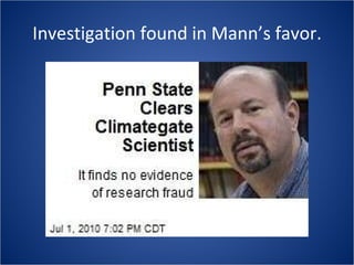 Investigation found in Mann’s favor. 