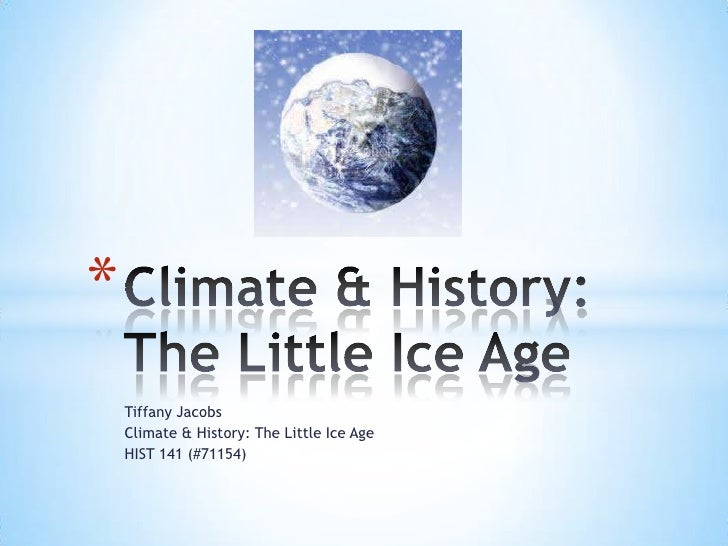 Climate & History The Little Ice Age
