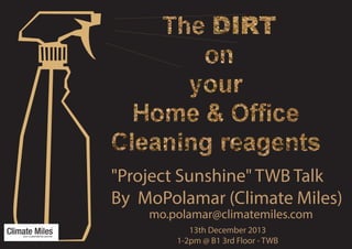 "Project Sunshine" TWB Talk
By MoPolamar (Climate Miles)
13th December 2013
1-2pm @ B1 3rd Floor - TWB
mo.polamar@climatemiles.com
 