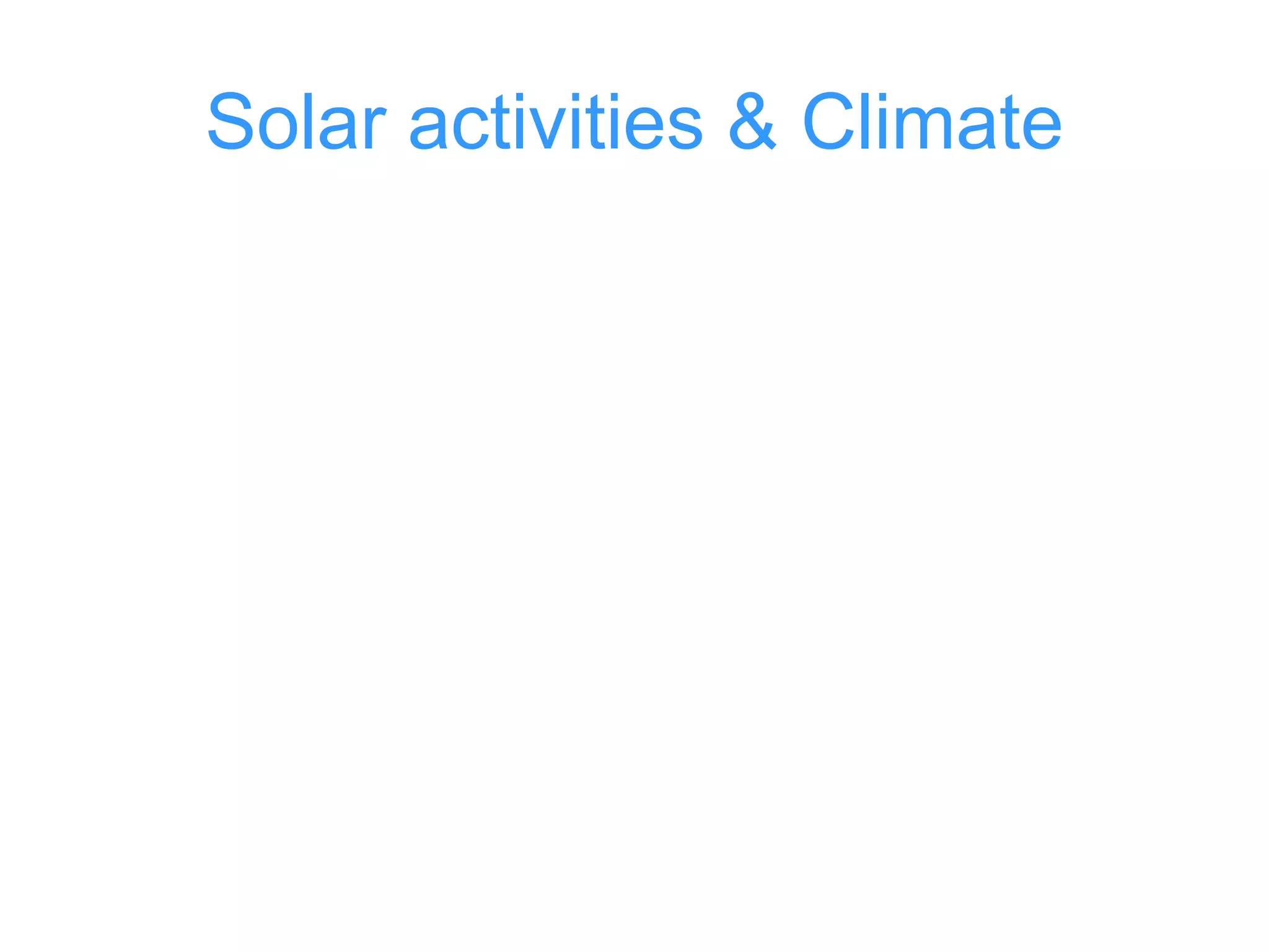 Solar activities & Climate
 