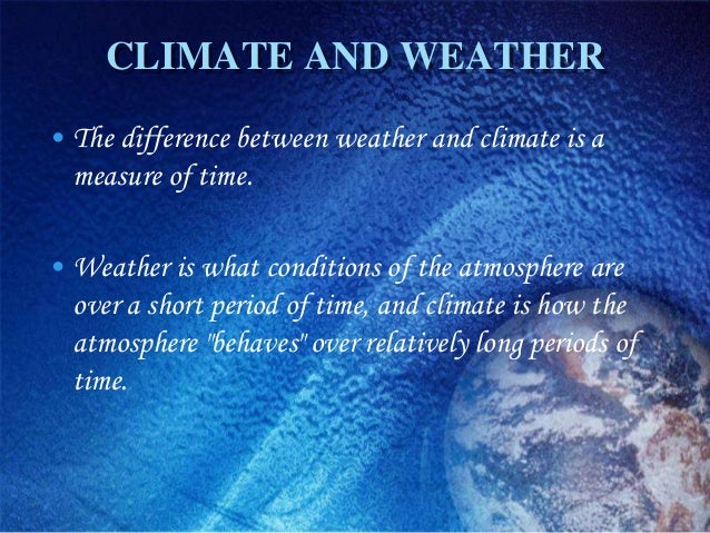 describe the difference between weather and climate Course hero has thousands of weather and climate study resources to help what is the difference between weather and climate describe the climate of your. describe the difference between weather and climate Course hero has thousands of weather and climate study resources to help what is the difference between weather and climate describe the climate of your.