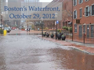 Boston’s Waterfront,
October 29, 2012
 