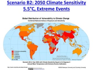 Scenario B2: 2050 Climate Sensitivity
5.5°C, Extreme Events
 