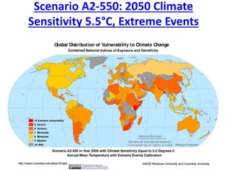 Scenario A2-550: 2050 Climate
Sensitivity 5.5°C, Extreme Events
 