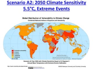 Scenario A2: 2050 Climate Sensitivity
5.5°C, Extreme Events
 