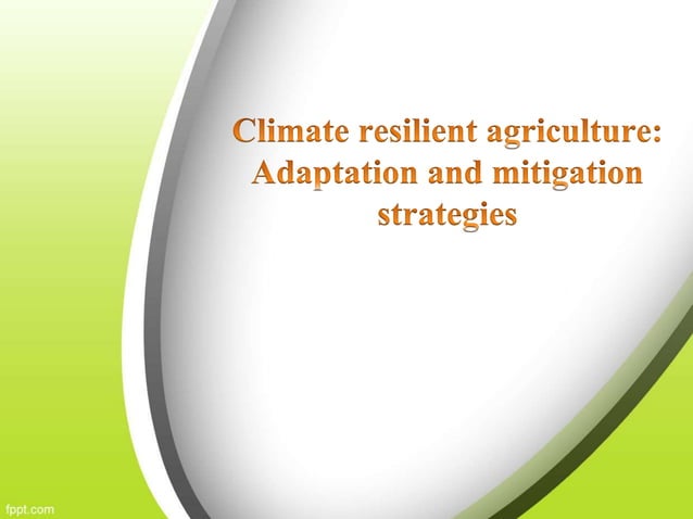 Climate resilient agriculture adaptation and mitigation strategies ...