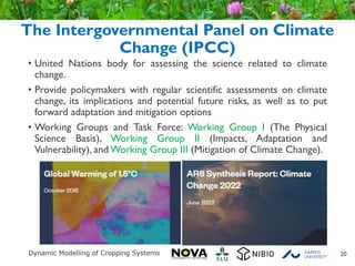 The Intergovernmental Panel on Climate
Change (IPCC)
• United Nations body for assessing the science related to climate
change.
• Provide policymakers with regular scientific assessments on climate
change, its implications and potential future risks, as well as to put
forward adaptation and mitigation options
• Working Groups and Task Force: Working Group I (The Physical
Science Basis), Working Group II (Impacts, Adaptation and
Vulnerability), and Working Group III (Mitigation of Climate Change).
20
 