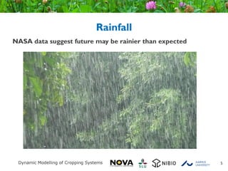 Rainfall
NASA data suggest future may be rainier than expected
5
 