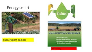 Energy smart
No burning
Fuel efficient engines
 