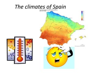 The climates of Spain
 