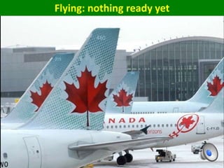 Flying: nothing ready yet
 