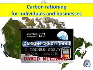 Carbon rationing
for individuals and businesses
 