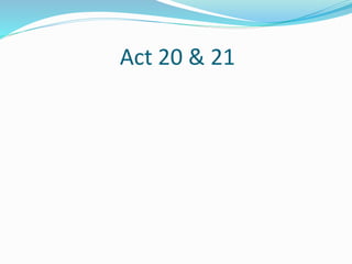 Act 20 & 21
 