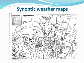 Synoptic weather maps
 
