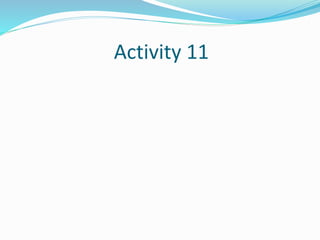 Activity 11
 