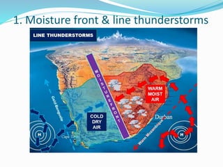 1. Moisture front & line thunderstorms
 