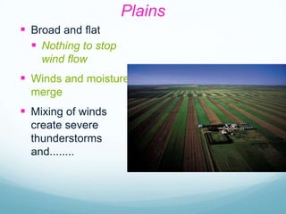 Oceans and Large LakesOceans and Great LakesLarge bodies of water moderate temperature on nearby land