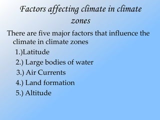 Köppen climate zone classification One of the most widely used systems of climate zones is the Köppen climate classification. This system was developed by a Germen researcher named Vladimir Köppen. Köppen categorized the world’s climate into five zones: tropical, dry, moderate, continental and polar zones. Each divisions are further divided into subdivisions (e.g. dry arid and dry semiarid) to give a more accurate account. The Köppen classification method has been improved and revised over the years to give a precise account of the earth’s environmental  status.  	 	