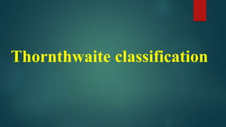 Thornthwaite classification
 
