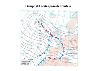Tiempo del oeste (paso de frentes)
 