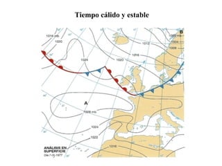 Tiempo cálido y estable
 