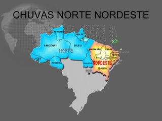 CHUVAS NORTE NORDESTE 