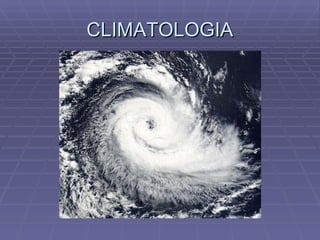 CLIMATOLOGIA 