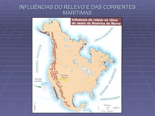 INFLUÊNCIAS DO RELEVO E DAS CORRENTES MARÍTIMAS 