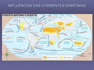 INFLUÊNCIAS DAS CORRENTES MARÍTIMAS 