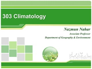 Nazmun Nahar
Associate Professor
Department of Geography & Environment
303 Climatology
 